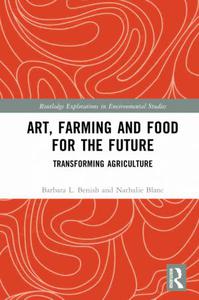Art, Farming and Food for the Future Transforming Agriculture