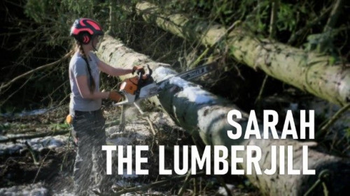 BBC Our Lives - Sarah the Lumberjill (2022)
