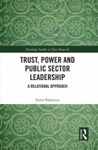 Trust, Power and Public Sector Leadership A Relational Approach