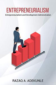 ENTREPRENEURIALISM Entrepreneurialism and Development Administration