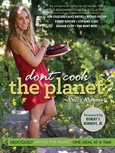 Don't Cook the Planet Deliciously Saving the Planet One Meal at a Time