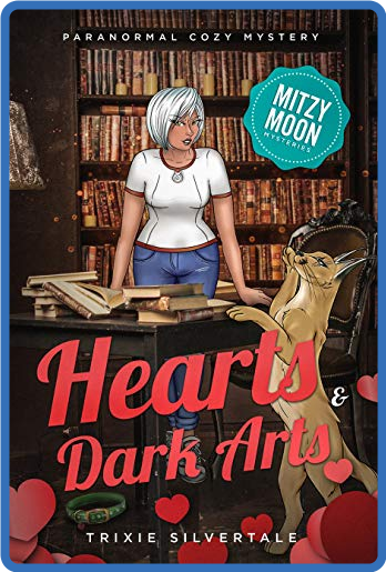Hearts and Dark Arts - Trixie Silvertale