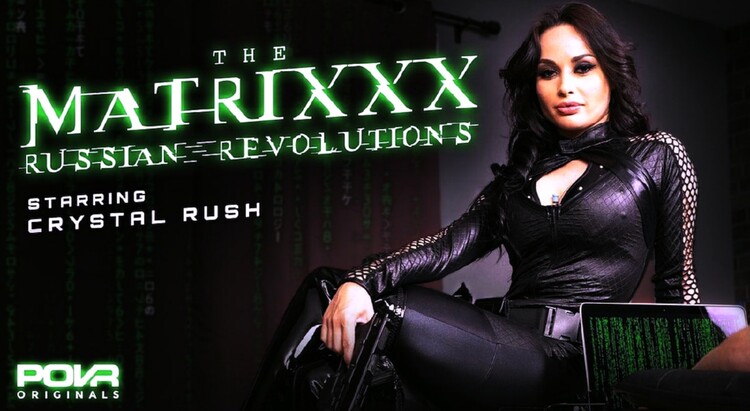 [POVR] - Crystal Rush - The Matrixxx Russian Revolutions (2022 / UltraHD/2K 1600p)