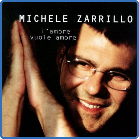 Michele Zarrillo - L'Amore Vuole Amore(1997)