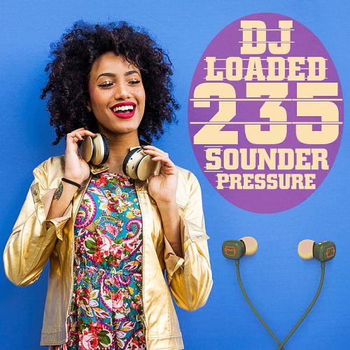 235 DJ Loaded - Sounder Pressure (2022)
