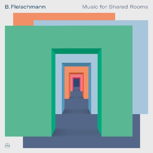 VA - B. Fleischmann - Music for Shared Rooms (2022) (MP3)