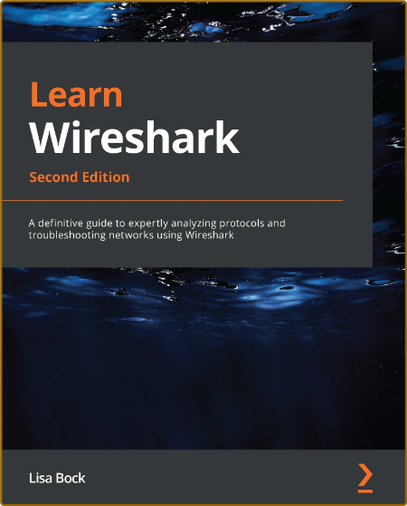 Bock L  Learn Wireshark  A Definitive Guide   2ed 2022