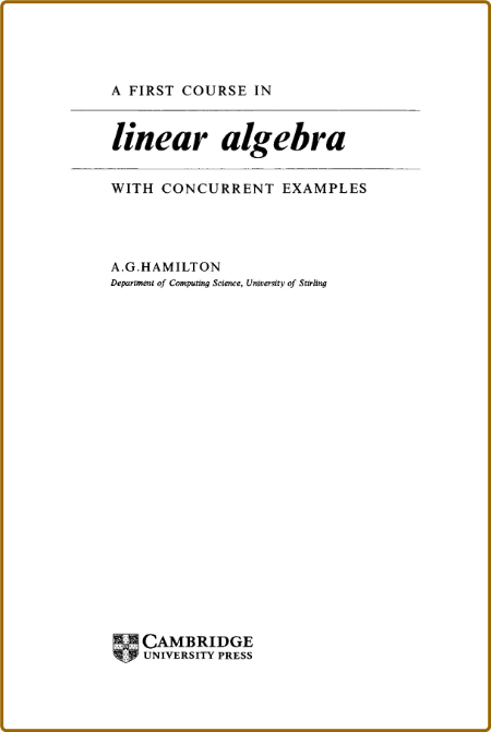 Hamilton A  A First Course in Linear Algebra 1987