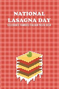 National Lasagna Day Celebrate Famous Italian Pasta Dish