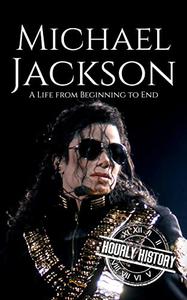 Michael Jackson A Life from Beginning to End (Biographies of Musicians)