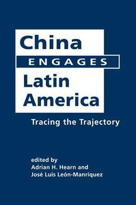 China Engages Latin America Tracing the Trajectory