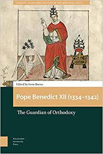 Pope Benedict XII (1334-1342) The Guardian of Orthodoxy