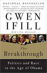 The Breakthrough Politics and Race in the Age of Obama