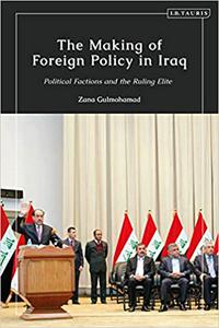 The Making of Foreign Policy in Iraq Political Factions and the Ruling Elite