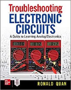 Troubleshooting Electronic Circuits A Guide to Learning Analog Electronics