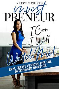 InvestPreneur Real Estate Lessons for the Determined Investor