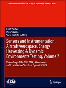 Sensors and Instrumentation, AircraftAerospace, Energy Harvesting & Dynamic Environments Testing, Volume 7 