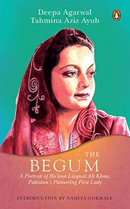 Begum a portrait of Ra'ana Liaquat Ali Kahn, Pakistan's pioneering first lady