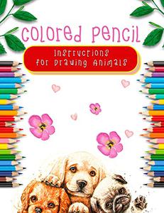 Colored Pencil Instructions For Drawing Animals
