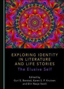 Exploring Identity in Literature and Life Stories The Elusive Self