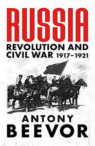Russia Revolution and Civil War, 1917-1921