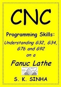 CNC Programming Skills Understanding G32, G34, G76 and G92 on a Fanuc Lathe