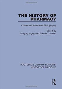 The History of Pharmacy A Selected Annotated Bibliography