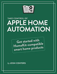 Take Control of Apple Home Automation (1.4)