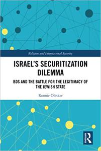 Israel's Securitization Dilemma BDS and the Battle for the Legitimacy of the Jewish State