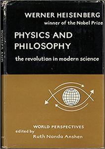 Physics and Philosophy The Revolution in Modern Science