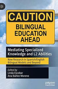 Mediating Specialized Knowledge and L2 Abilities New Research in SpanishEnglish Bilingual Models and Beyond