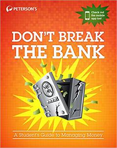 Don't Break the Bank A Student's Guide to Managing Money