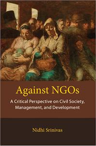 Against NGOs A Critical Perspective on Civil Society, Management and Development
