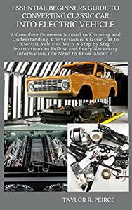 ESSENTIAL BEGINNERS GUIDE CONVERTING CLASSIC CAR INTO ELECTRIC VEHICLE