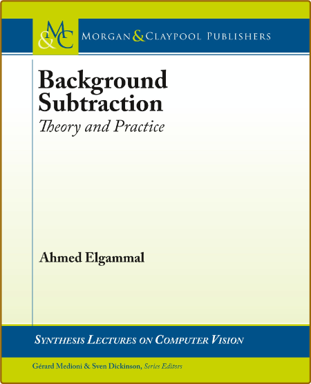 Elgammal A  Background Subtraction  Theory and Practice 2015