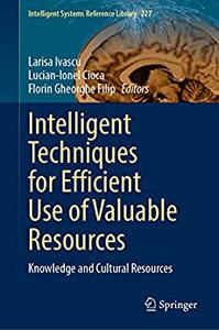 Intelligent Techniques for Efficient Use of Valuable Resources Knowledge and Cultural Resources