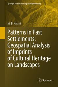 Patterns in Past Settlements Geospatial Analysis of Imprints of Cultural Heritage on Landscapes 