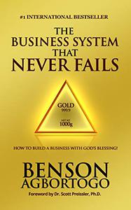 The BUSINESS SYSTEM That NEVER FAILS How To Build A Business With God's Blessing!