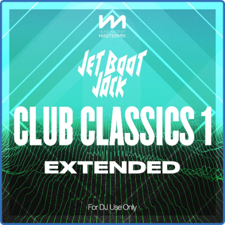 Various Artists - Mastermix Jet Boot Jack - Club Classics 1 - Extended (2022)
