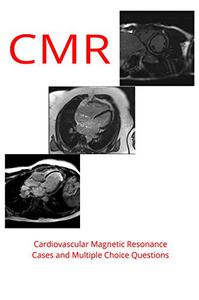 CMR - Cardiovascular Magnetic Resonance Cases and Multiple Choice Questions