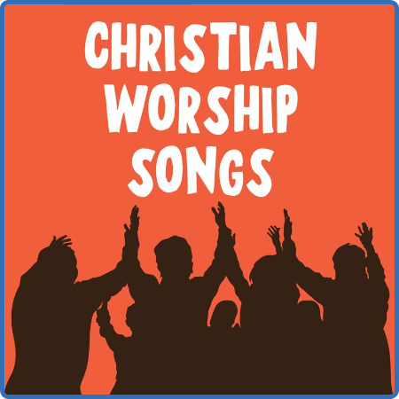 Various Artists - Christian Worship Songs (2022)