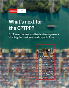 The Economist (Intelligence Unit) - What's next for the CPTPP   (2022)