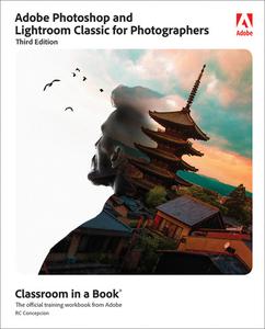 Adobe Photoshop and Lightroom Classic for Photographers Classroom in a Book, 3rd Edition