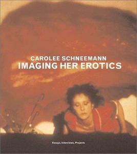 Imaging Her Erotics Essays, Interviews, Projects
