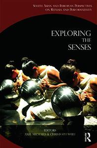 Exploring the Senses South Asian and European Perspectives on Rituals and Performativity