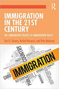Immigration in the 21st Century The Comparative Politics of Immigration Policy