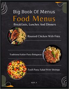 Big Book Of Menus Quick Ideas for Breakfasts, Lunches And Dinners