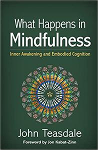 What Happens in Mindfulness Inner Awakening and Embodied Cognition