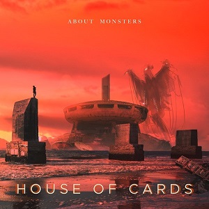 About Monsters - House Of Cards (Single) (2022)