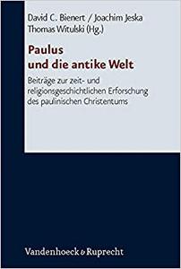 Paulus und die antike Welt Beitrage zur zeit- und religionsgeschichtlichen Erforschung des paulinischen Christentums